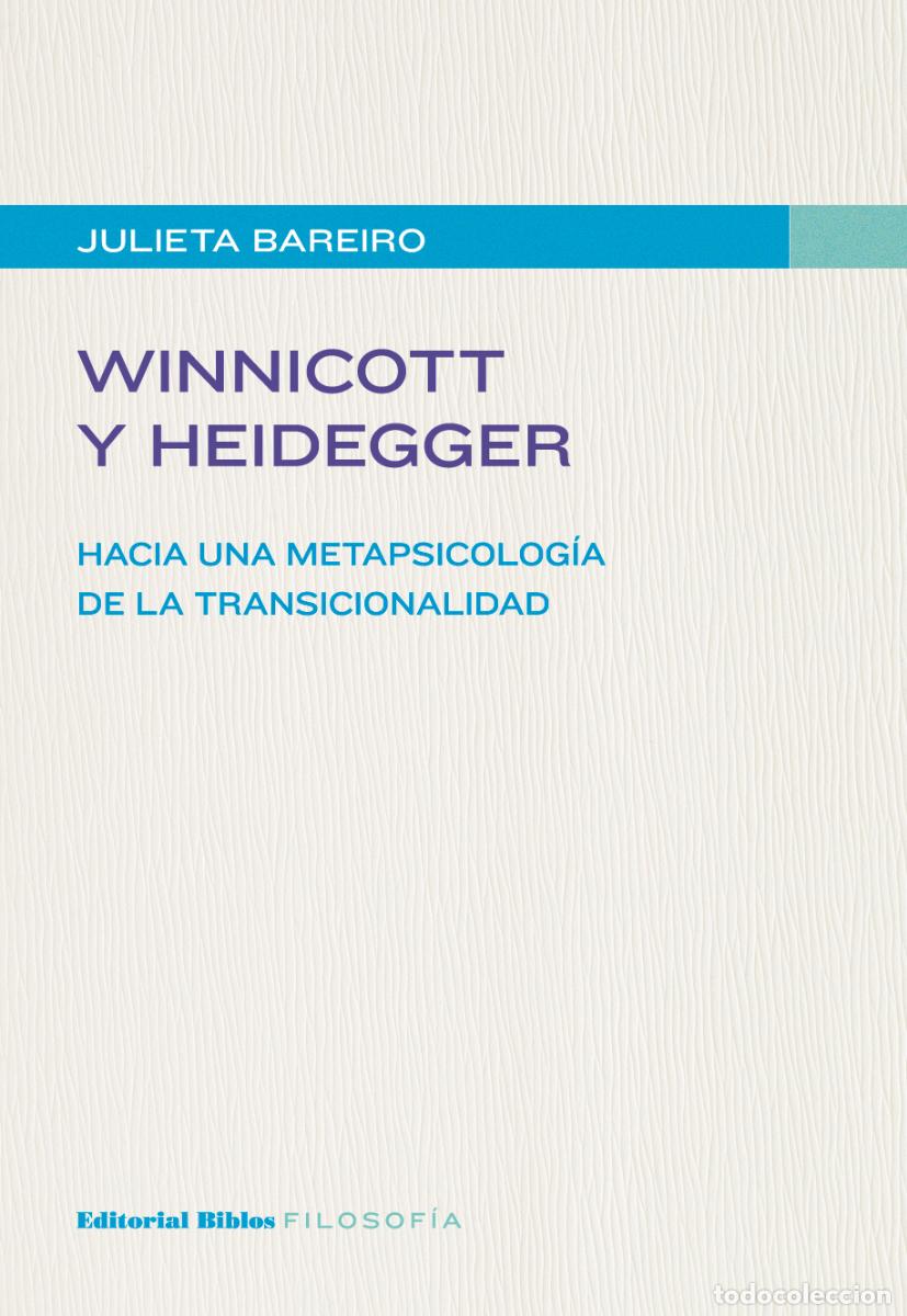 Libros: Julieta Bareiro &mdash; Winnicott y Heidegger &mdash; Editorial Biblos, 2019 &mdash; LIBRO NUEVO &mdash; LM