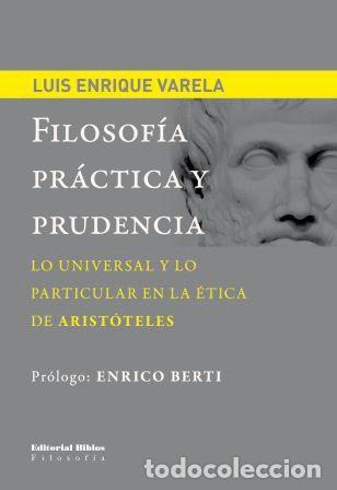 Libros: Luis Enrique Varela &mdash; Filosof&iacute;a pr&aacute;ctica y prudencia &mdash; Editorial Biblos / UNLa, 2014 &mdash;LM