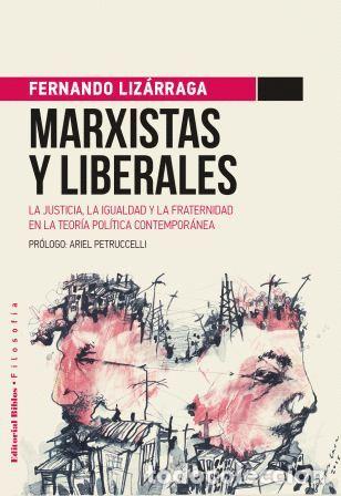 Libros: Fernando Liz&aacute;rraga &mdash; Marxistas y liberales &mdash; Editorial Biblos, 2016 &mdash; LIBRO NUEVO &mdash; LM