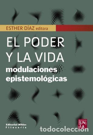 Libros: Esther D&iacute;az &mdash; El poder y la vida &mdash; Editorial Biblos / UNLa, 2012 &mdash; LIBRO NUEVO &mdash; LM