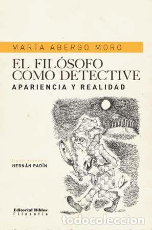 Libros: Marta Abergo Moro &mdash; El fil&oacute;sofo como detective &mdash; Editorial Biblos, 2013 &mdash; LIBRO NUEVO &mdash; LM