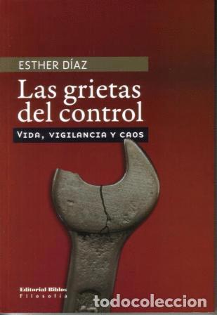 Libros: Esther D&iacute;az &mdash; Las grietas del control. Vida, vigilancia y caos &mdash; Editorial Biblos, 2010 &mdash; LM