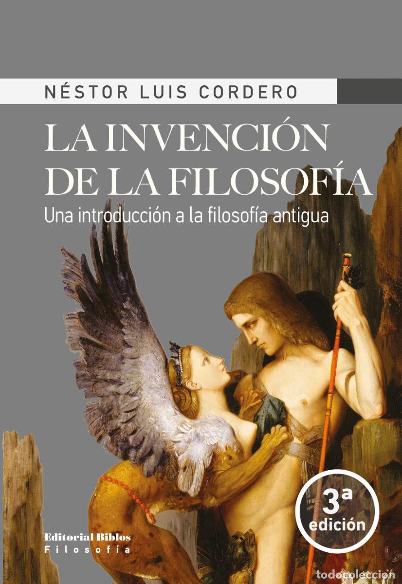 Libros: N&eacute;stor Luis Cordero &mdash; La invenci&oacute;n de la filosof&iacute;a &mdash; Editorial Biblos, 3.&ordf; edici&oacute;n &mdash; LIBRO NUEVO LM