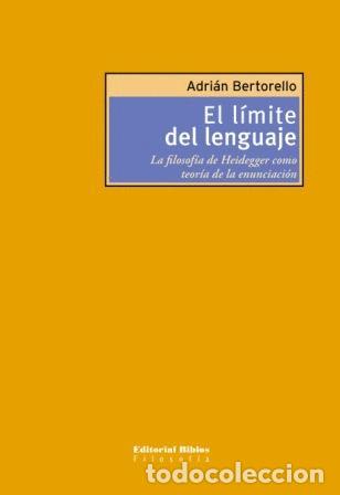 Libros: El l&iacute;mite del lenguaje. La filosof&iacute;a de Heidegger como teor&iacute;a de la enunciaci&oacute;n-LM