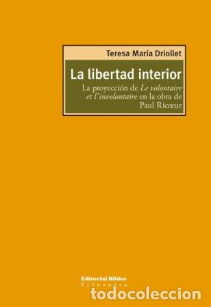 Libros: Teresa Mar&iacute;a Driollet &mdash; La libertad interior &mdash; Editorial Biblos, 2008 &mdash; LIBRO NUEVO &mdash; LM