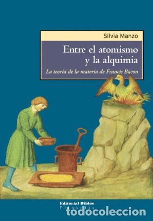 Libros: Silvia Manzo &mdash; Entre el atomismo y la alquimia &mdash; Editorial Biblos, 2006 &mdash; LIBRO NUEVO &mdash; LM