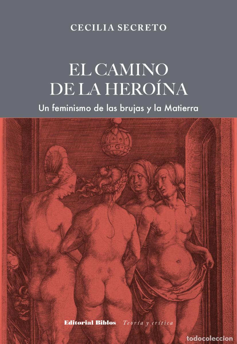 Libros: Cecilia Secreto &mdash; El camino de la hero&iacute;na. Un feminismo de las brujas y la Matierra &mdash; LM