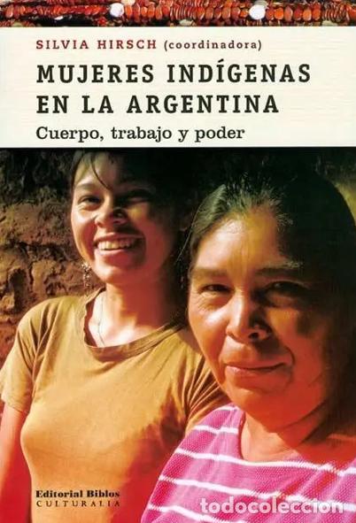 Libros: Silvia Hirsch &mdash; Mujeres ind&iacute;genas en la Argentina. Cuerpo, trabajo y poder &mdash; LM