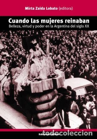 Libros: Cuando las mujeres reinaban. Belleza, g&eacute;nero y poder en la Argentina del siglo -LM