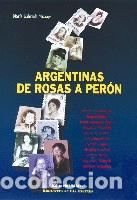 Libros: Mar&iacute;a Gabriela Mizraje &mdash; Argentinas: de Rosas a Per&oacute;n &mdash; Editorial Biblos, 1999 &mdash; LIBRO NUEVO &mdash; LM
