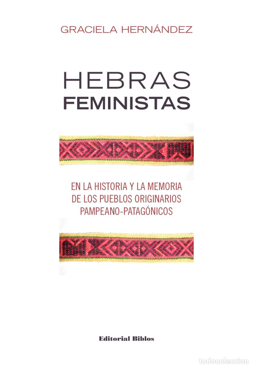 Libros: Hebras feministas. En la historia y la memoria de los pueblos originarios pampeano-patag&oacute;nicos LM