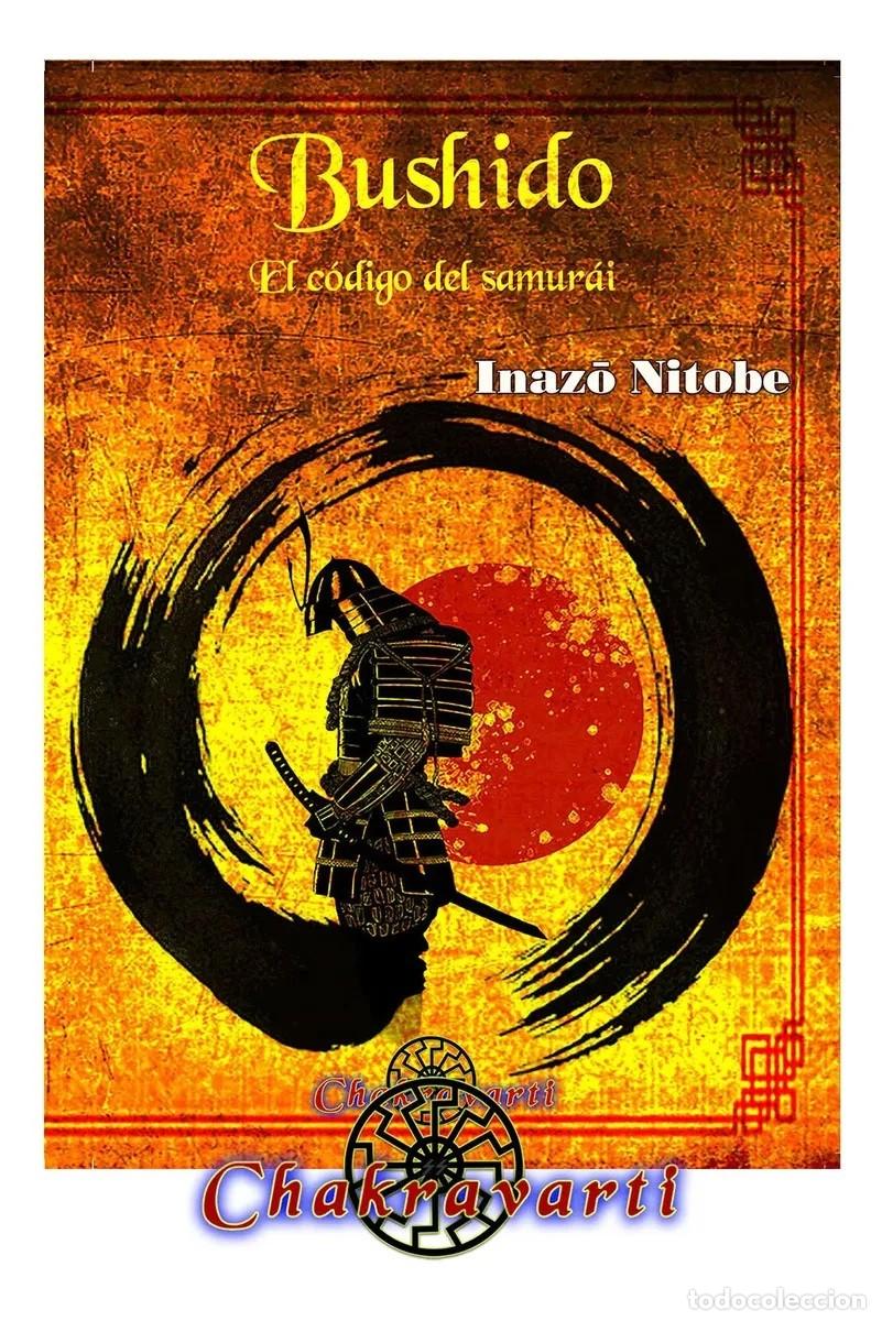 Libros: Bushido. El c&oacute;digo del samur&aacute;i, de Inazō Nitobe &mdash; Chakravarti &mdash; LIBRO NUEVO &mdash; LM