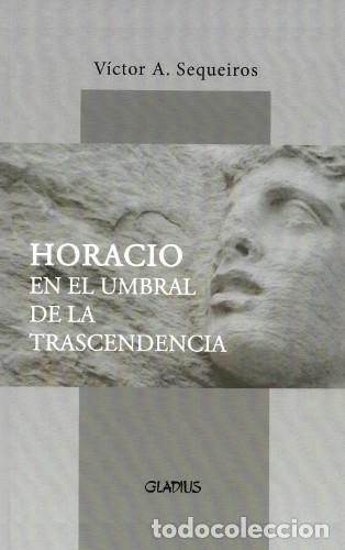 Libros: V&iacute;ctor A. Sequeiros &mdash; Horacio. En el umbral de la trascendencia. Non omnis moriar &mdash;lm