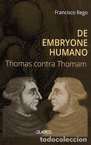 Libros: Francisco Rego &mdash; De embryone humano. Thomas contra Thomam &mdash; Gladius, 2023 &mdash; LM