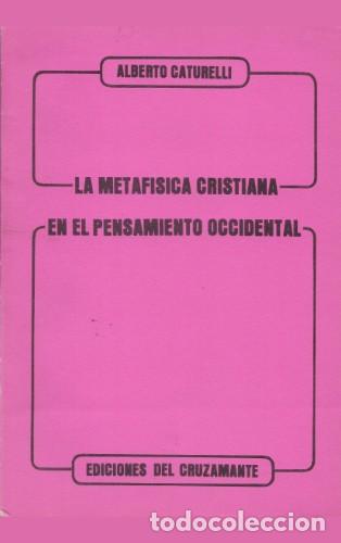 Libros: Alberto Caturelli &mdash; La metaf&iacute;sica cristiana en el pensamiento occidental &mdash;LM
