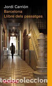 Libros: Barcelona. El llibre dels passatges - Carri&oacute;n, Jorge