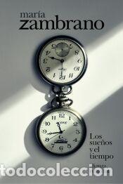 Libros: Los sue&ntilde;os y el tiempo - Zambrano, Mar&iacute;a