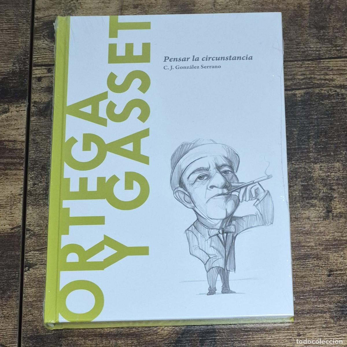Libros: ORTEGA Y GASSET:PENSAR LA CIRCUNSTANCIA - C.J. GONZ&Aacute;LEZ SERRANO (PRECINTADO, DESCUBRIR LA FILOSOF&Iacute;A)