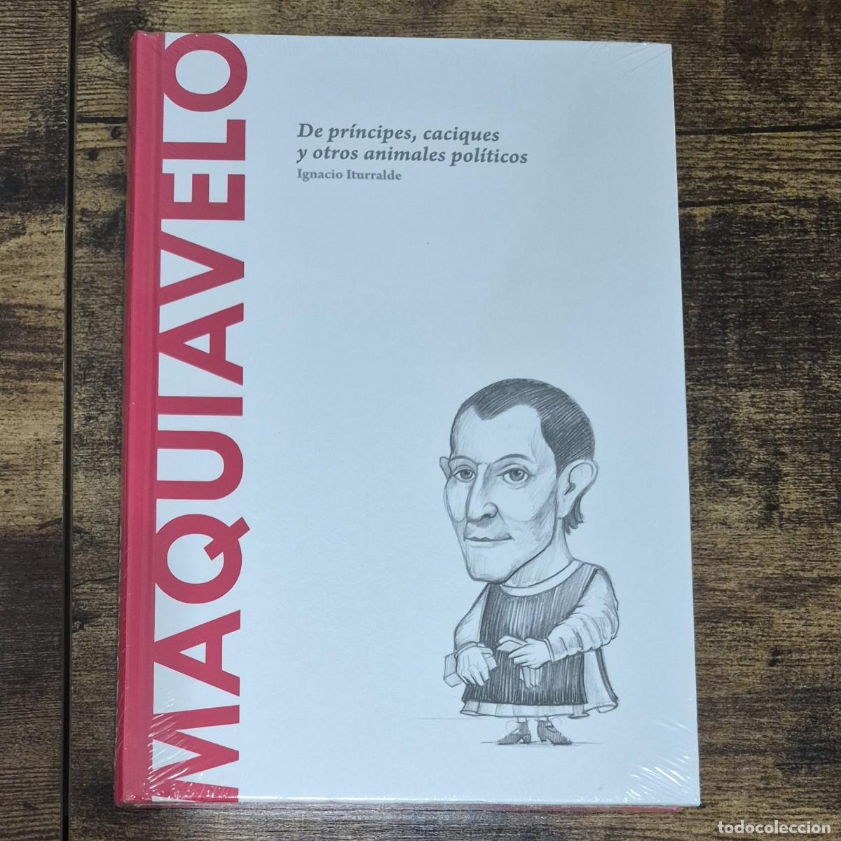 Libros: MAQUIAVELO: DE PRINCIPES, CACIQUES Y OTROS ANIMALES POL&Iacute;TICOS - IGNACIO ITURRALDE (NUEVO, DESCUBRIR