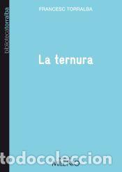 Libros: La ternura - Torralba Rossell&oacute;, Francesc ; Sala Gili, Ram&oacute;n