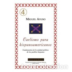 Libros: Miguel Ayuso &ndash; Carlismo para hispanoamericanos &ndash; Ediciones de la Academia &ndash; 2007 &ndash; LM