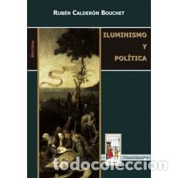 Libros: Rub&eacute;n Calder&oacute;n Bouchet &ndash; Iluminismo y Pol&iacute;tica &ndash; Ediciones Nueva Hispanidad &ndash; 2012 &ndash; LM