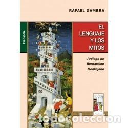 Libros: Rafael Gambra &ndash; El lenguaje y los mitos &ndash; Ediciones Nueva Hispanidad &ndash; 2021 LM