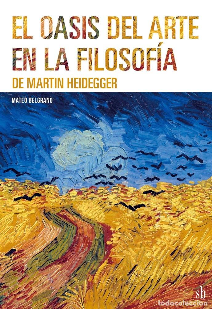 Libros: Mateo Belgrano &ndash; El oasis del arte en la filosof&iacute;a de Martin Heidegger &ndash; Colecci&oacute;n Post-Visi&oacute;n &ndash; LM