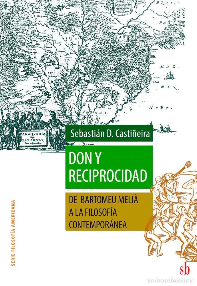 Libros: Sebasti&aacute;n Casti&ntilde;eira - Don y reciprocidad. De Bartomeu Meli&agrave; a la filosof&iacute;a contempor&aacute;nea - LM