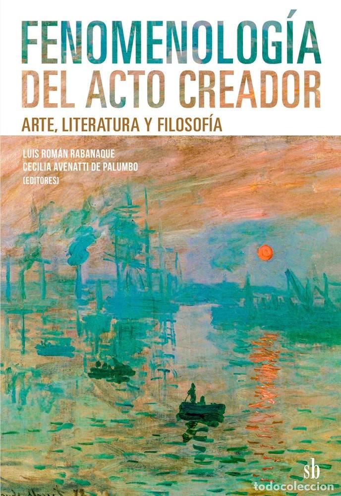 Libros: Fenomenolog&iacute;a del acto creador &ndash; Arte, literatura y filosof&iacute;a &ndash; SB Editorial &ndash; LM