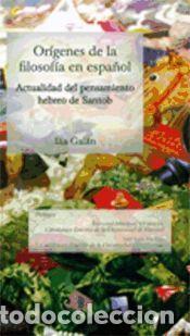 Libros: Or&iacute;genes de la filosof&iacute;a en espa&ntilde;ol: Actualidad del pensamiento hebreo de Santob - Gal&aacute;n D&iacute;ez, Ilia