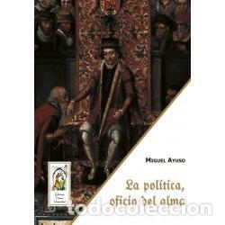 Libros: Miguel Ayuso &ndash; La pol&iacute;tica, oficio del alma &ndash; Ediciones Nueva Hispanidad &ndash; LM