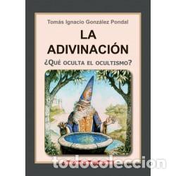 Libros: Tom&aacute;s Ignacio Gonz&aacute;lez Pondal &ndash; La Adivinaci&oacute;n &ndash; &iquest;Qu&eacute; oculta el ocultismo? &ndash; Ediciones Nueva Hispani