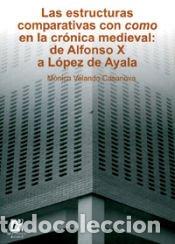 Libros: Las estructuras comparativas con como en la cr&oacute;nica medieval: de Alfonso X a L&oacute;pez de Ayala -