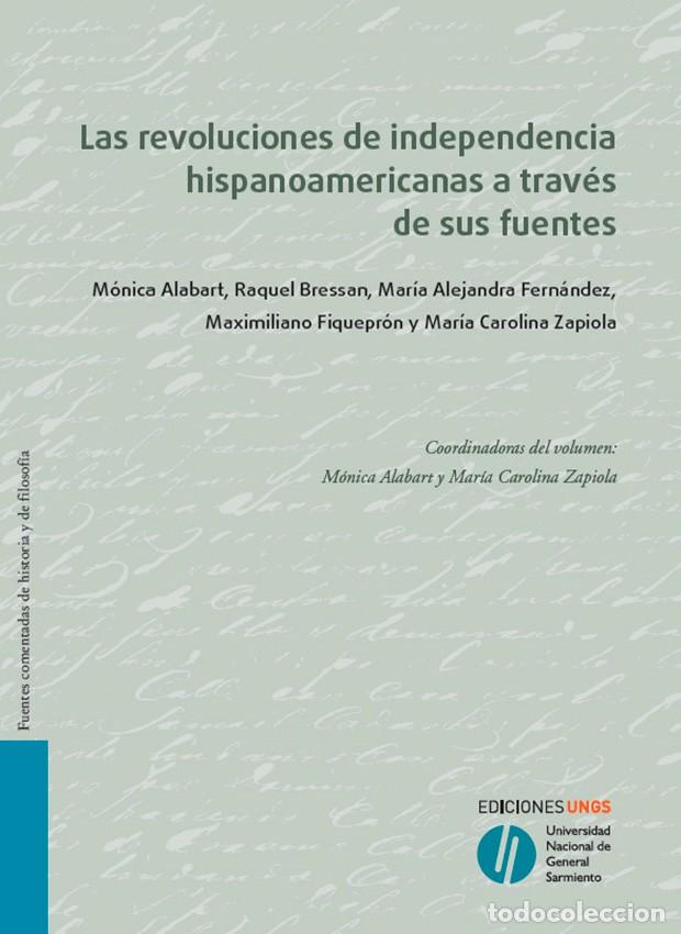 Libros: Las revoluciones de independencia hispanoamericanas a trav&eacute;s de sus fuentes &ndash; Ediciones UNGS &ndash; LM
