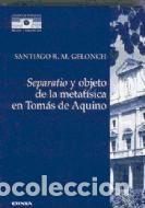 Libros: Separatio y objeto de la metaf&iacute;sica en Tom&aacute;s de Aquino - Santiago R. M. Gelonch