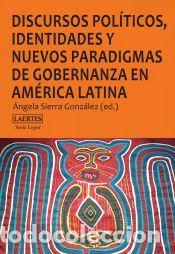 Libros: Discursos pol&iacute;ticos, identidades y nuevos paradigmas de gobernanza en Am&eacute;rica Latina - AA.VV