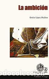 Livres: La ambici&oacute;n - Emilio L&oacute;pez Medina