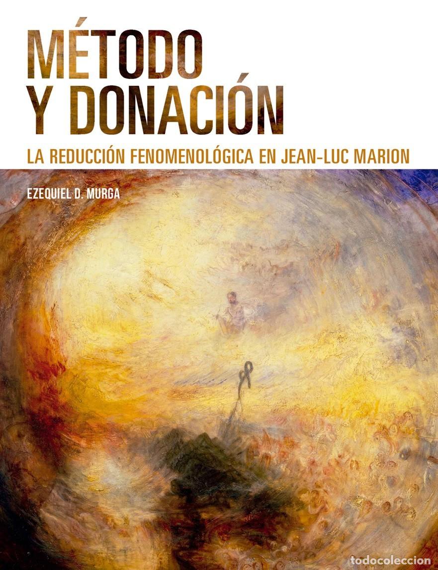 Livres: Ezequiel D. Murga &ndash; M&eacute;todo y donaci&oacute;n. La reducci&oacute;n fenomenol&oacute;gica en Jean-Luc Marion &ndash; LM