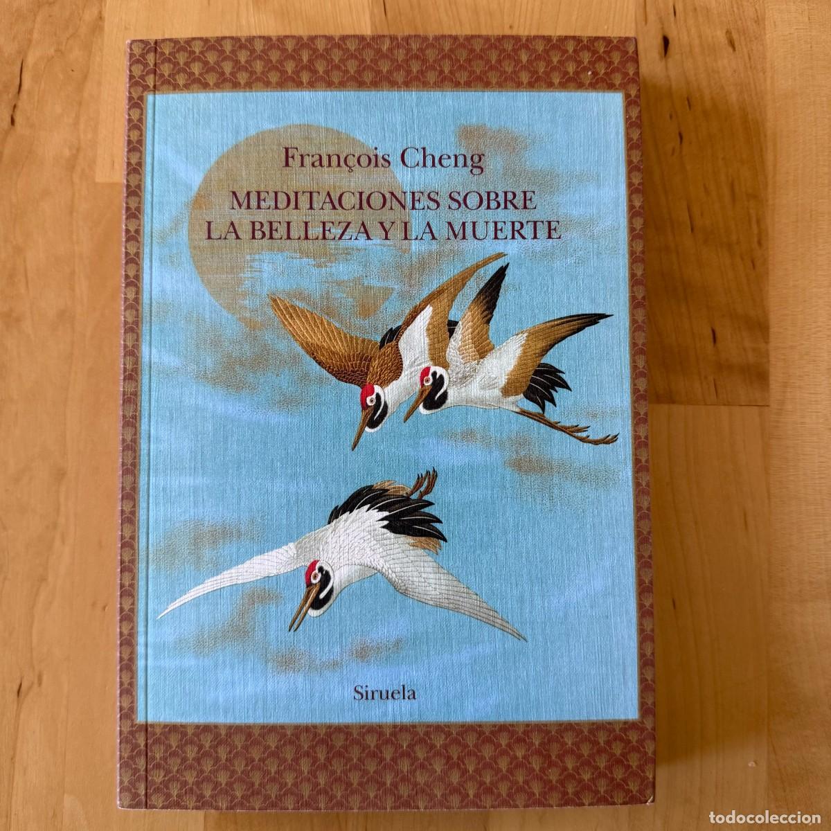 Libros: Fran&ccedil;ois Cheng - Meditaciones sobre la belleza y la muerte - Siruela