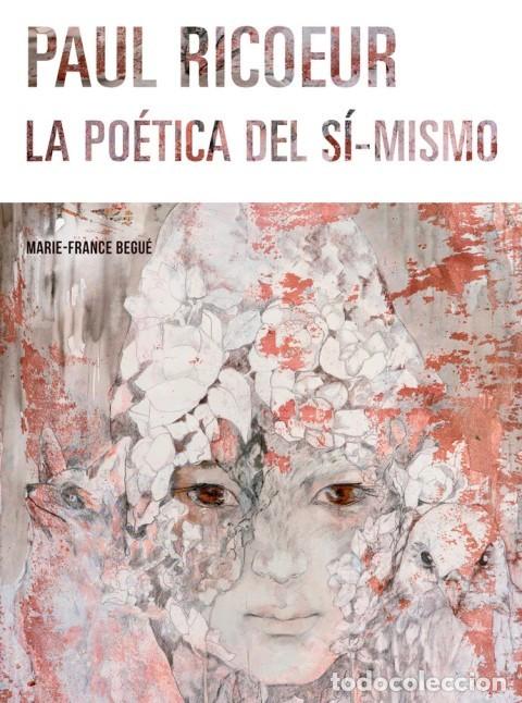 Libros: Marie-France Begu&eacute; &ndash; Paul Ricoeur. La po&eacute;tica del s&iacute;-mismo &ndash; LM