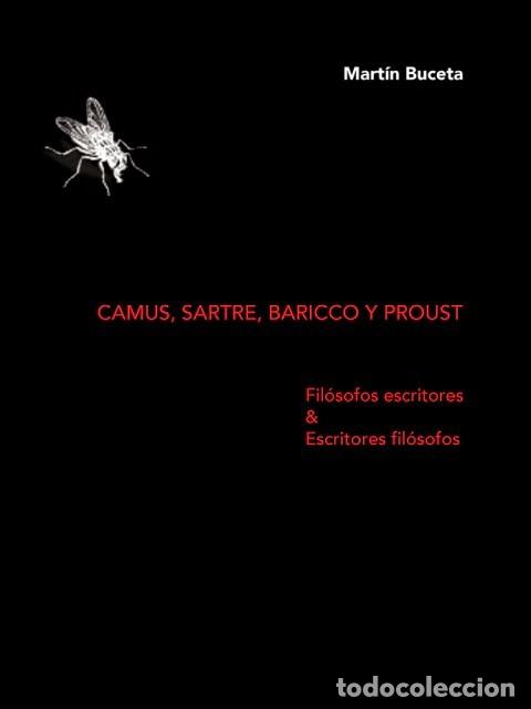 Libros: Mart&iacute;n Buceta &ndash; Camus, Sartre, Baricco y Proust. Fil&oacute;sofos escritores & Escritores fil&oacute;sofos &ndash; LM