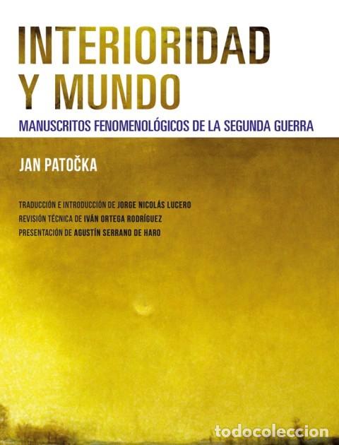 Libros: Jan Patočka &ndash; Interioridad y mundo. Manuscritos fenomenol&oacute;gicos de la Segunda Guerra &ndash; LM