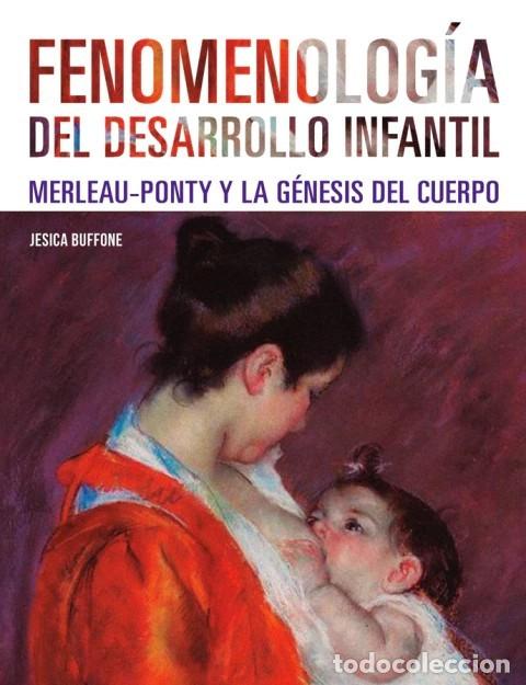 Libros: Jesica Buffone &ndash; Fenomenolog&iacute;a del desarrollo infantil. Merleau-Ponty y la g&eacute;nesis del cuerpo &ndash; LM
