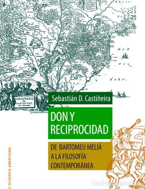 Libros: Sebasti&aacute;n D. Casti&ntilde;eira &ndash; Don y reciprocidad. De Bartomeu Meli&agrave; a la filosof&iacute;a contempor&aacute;nea &ndash; LM
