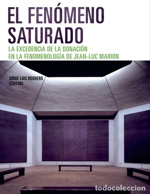 Libros: El fen&oacute;meno saturado. La excedencia de la donaci&oacute;n en la fenomenolog&iacute;a de Jean-Luc Marion &ndash; LM