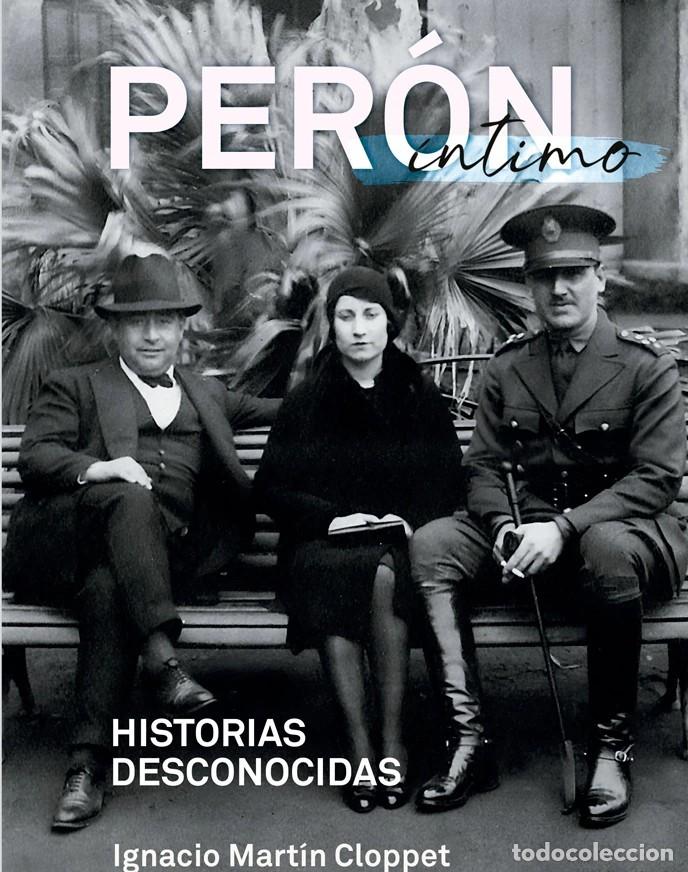 Livros: Ignacio Mart&iacute;n Cloppet &ndash; Per&oacute;n &iacute;ntimo. Historias desconocidas &ndash; LM &ndash; Editorial SB &ndash; 2023