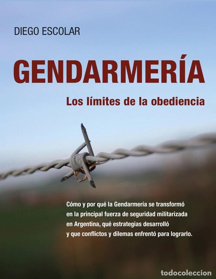 Livros: Diego Escolar &ndash; Gendarmer&iacute;a. Los l&iacute;mites de la obediencia &ndash; LM &ndash; Editorial SB &ndash; 2022