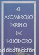 Libros: Juan Jos&eacute; Romero &ndash; El asombroso periplo de Heliodoro &ndash; LM