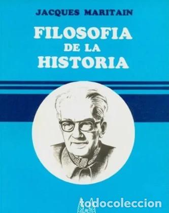 Libros: Jacques Maritain &ndash; Filosof&iacute;a de la historia &ndash; LM